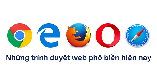Các trình duyệt web phổ biến hiện nay